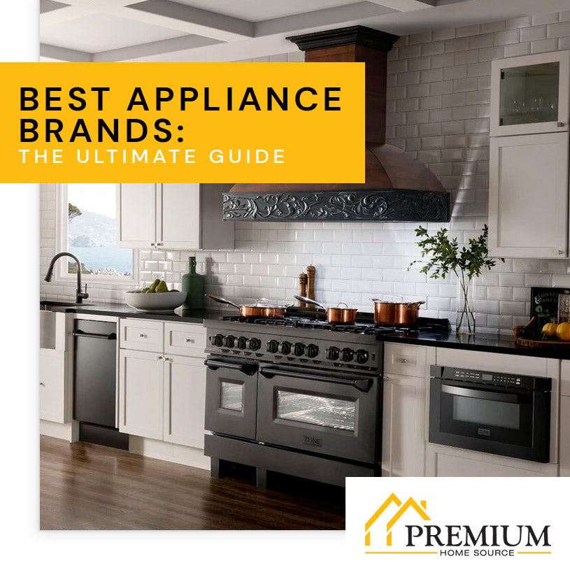 http://www.premiumhomesource.com/cdn/shop/articles/Best-Appliance-Brands-The-Ultimate-Guide.jpg?v=1648235836
