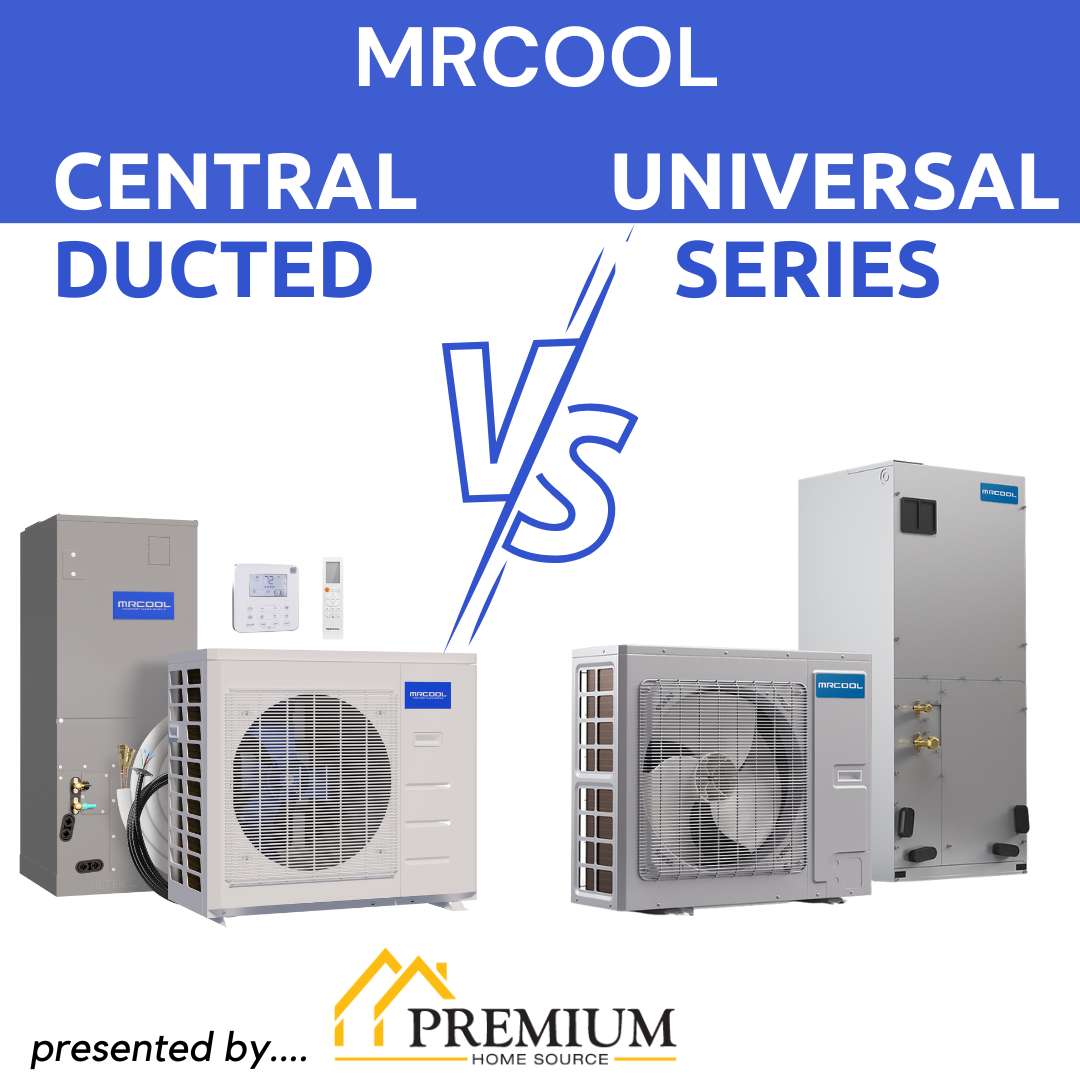 MRCOOL Central Ducted vs. Universal Series