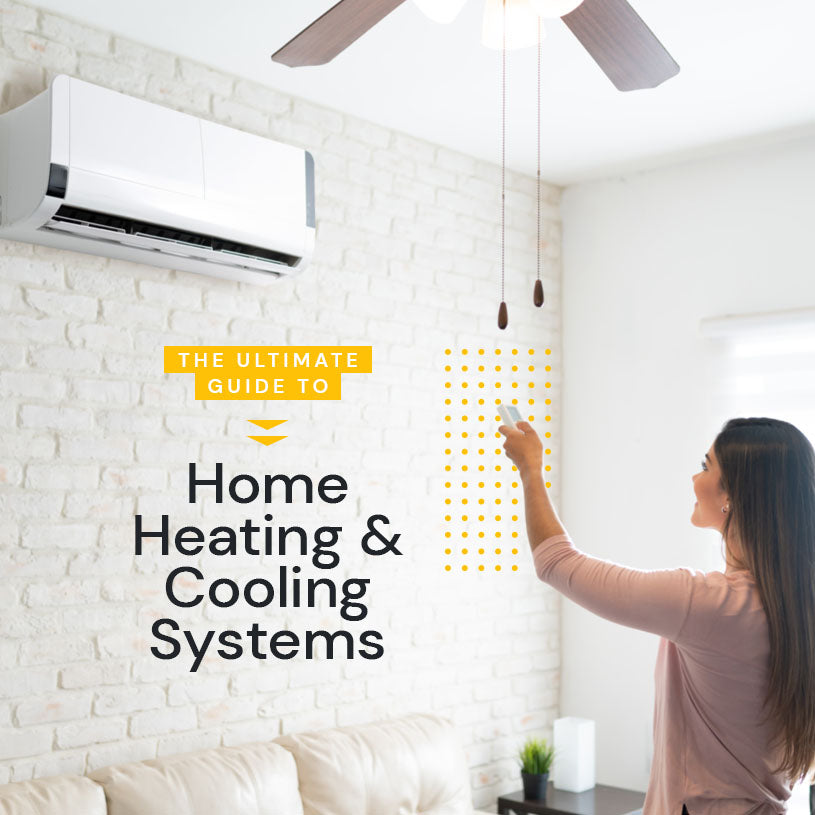 The Ultimate Guide to Home Heating & Cooling Systems
