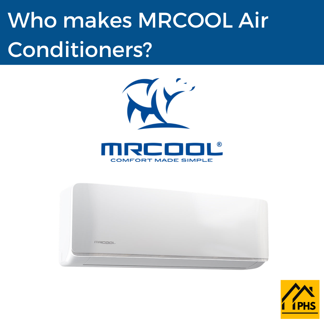 Who makes MRCOOL Air Conditioners